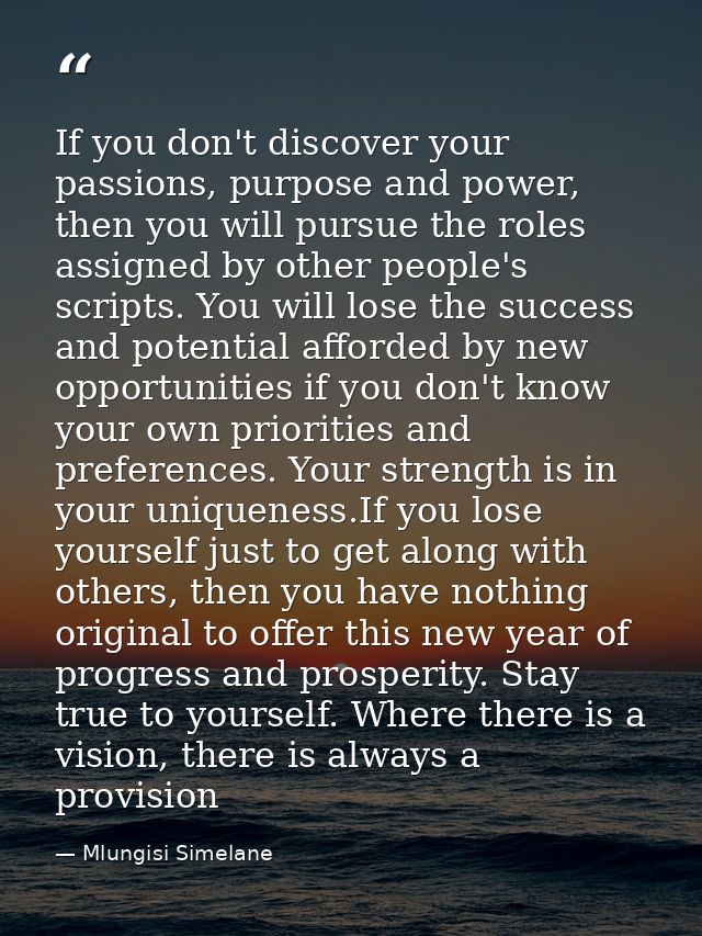 If you don't discover your passions, purpose and power, then you will pursue the roles assigned by other people's script — Mlungisi Simelane