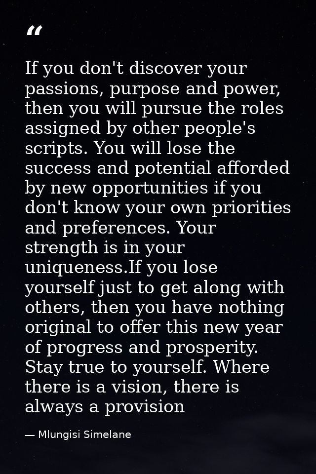 If you don't discover your passions, purpose and power, then you will pursue the roles assigned by other people's script — Mlungisi Simelane