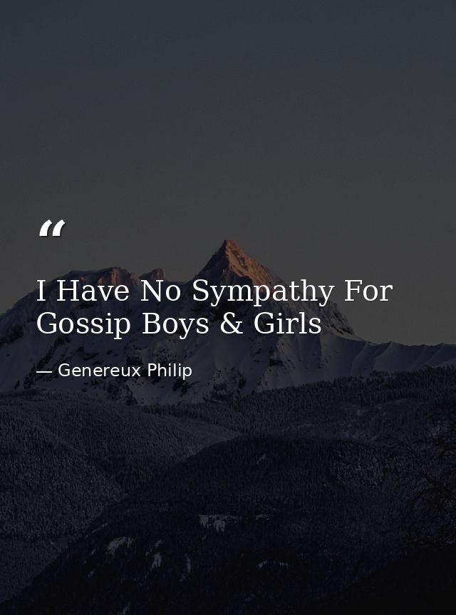 ‪I Have No Sympathy For Gossip Boys & Girls ‬ — Genereux Philip
