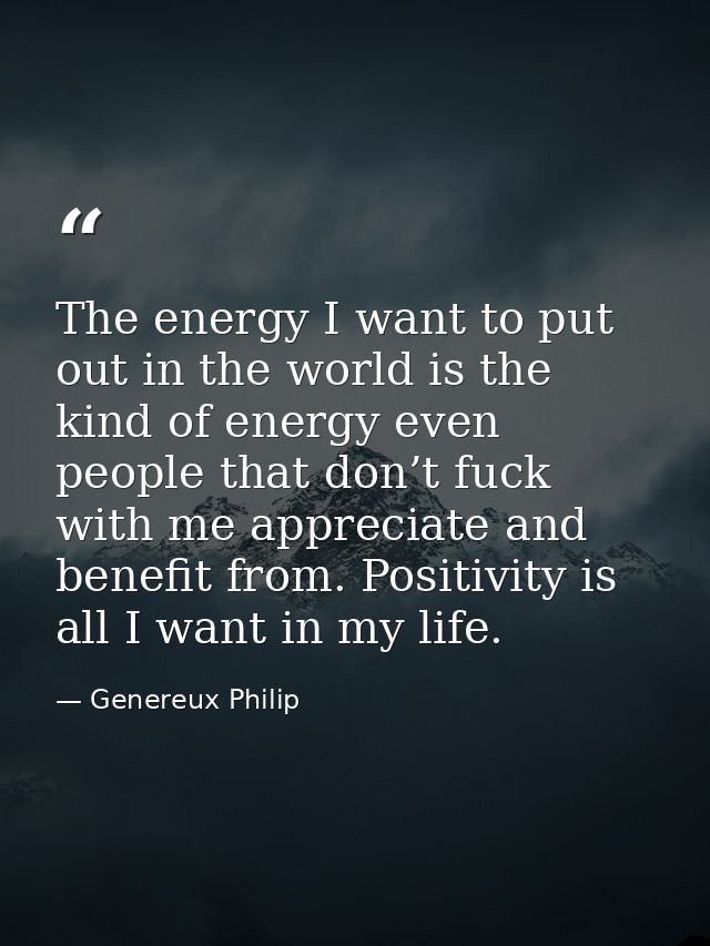 The energy I want to put out in the world is the kind of energy even people that don’t fuck with me appreciate and benef — Genereux Philip