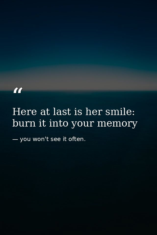 Here at last is her smile: burn it into your memory — you won't see it often.