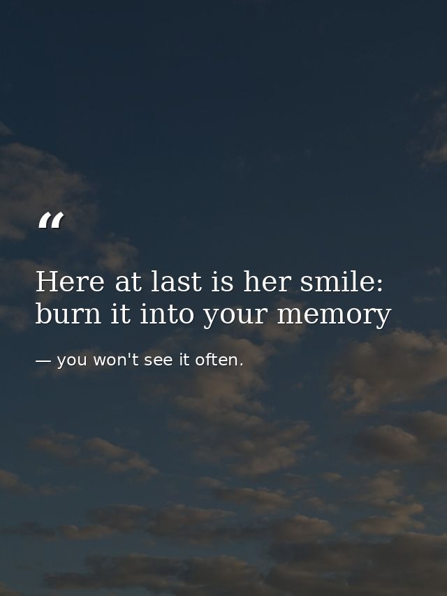 Here at last is her smile: burn it into your memory — you won't see it often.