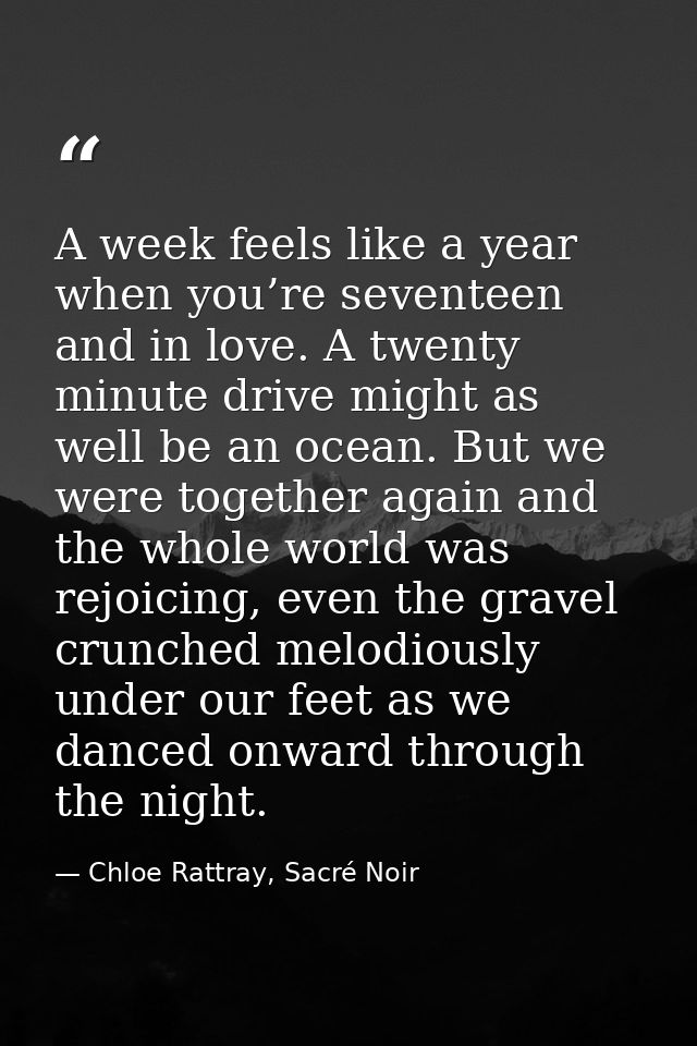 A week feels like a year when you’re seventeen and in love. A twenty minute drive might as well be an ocean. But we were — Chloe Rattray, Sacré Noir