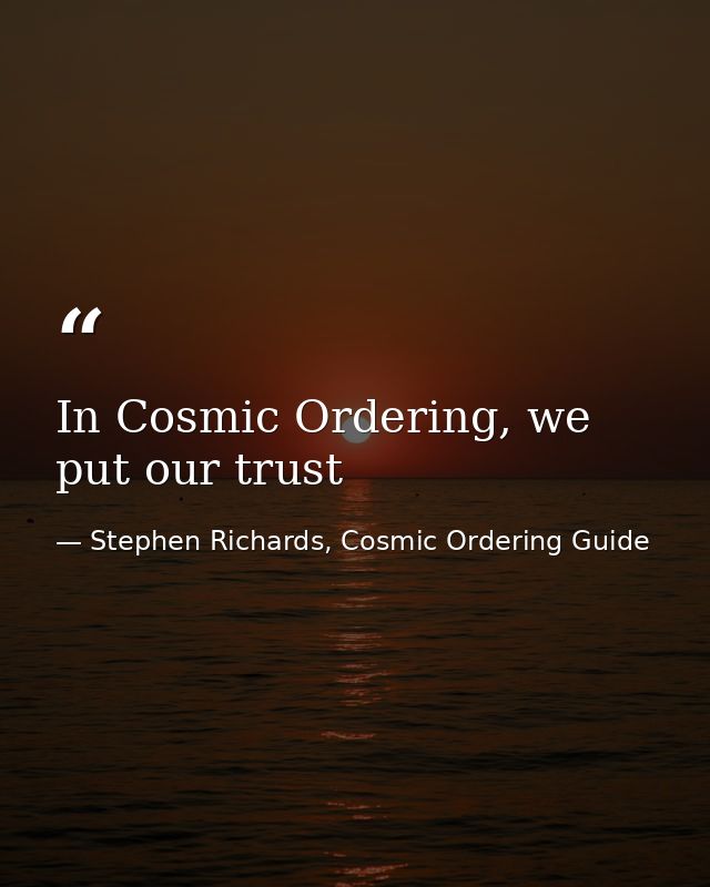 In Cosmic Ordering, we put our trust — Stephen Richards, Cosmic Ordering Guide
