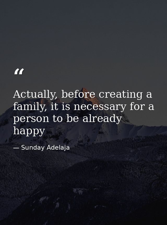 Actually, before creating a family, it is necessary for a person to be already happy — Sunday Adelaja