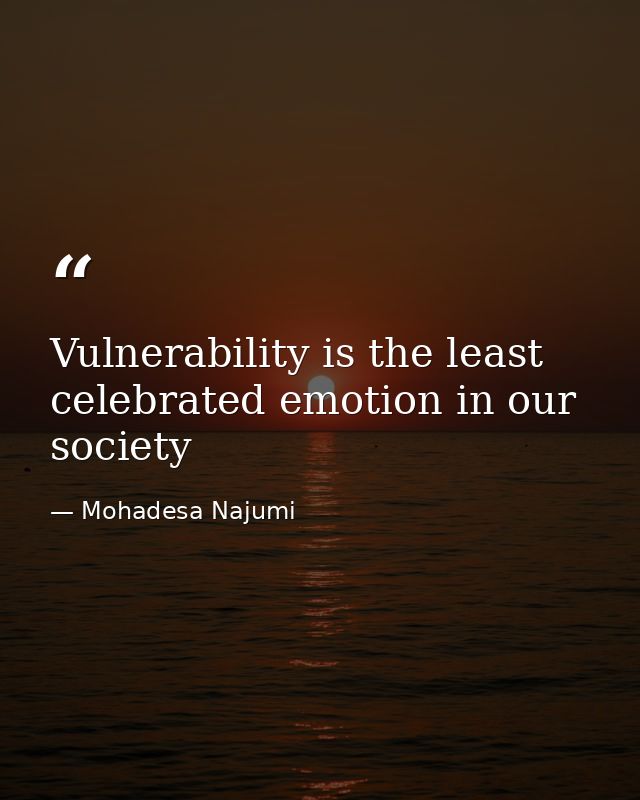 Vulnerability is the least celebrated emotion in our society — Mohadesa Najumi