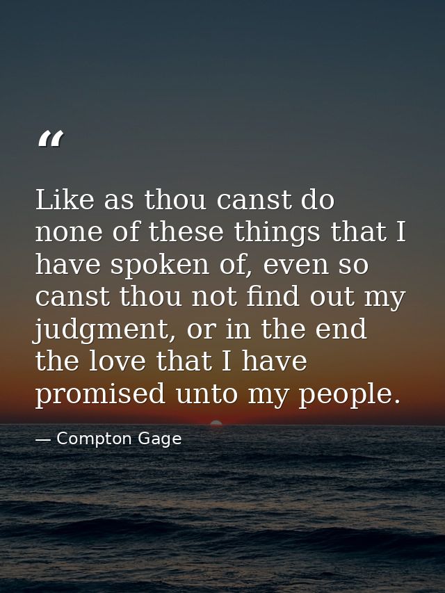 Like as thou canst do none of these things that I have spoken of, even so canst thou not find out my judgment, or in the — Compton Gage