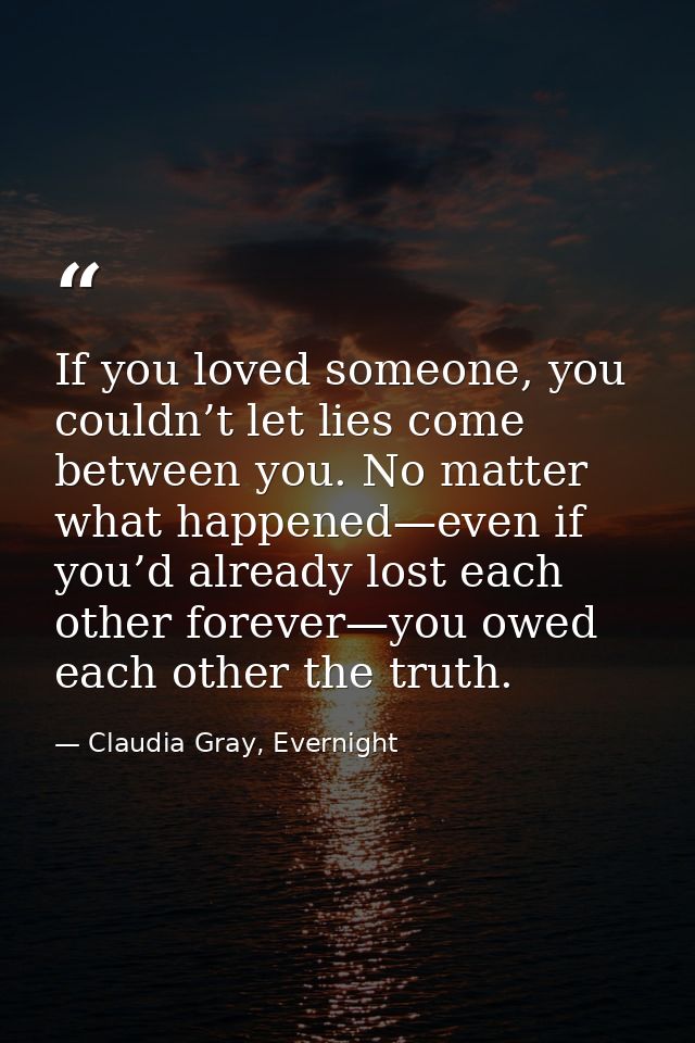If you loved someone, you couldn’t let lies come between you. No matter what happened—even if you’d already lost each ot — Claudia Gray, Evernight