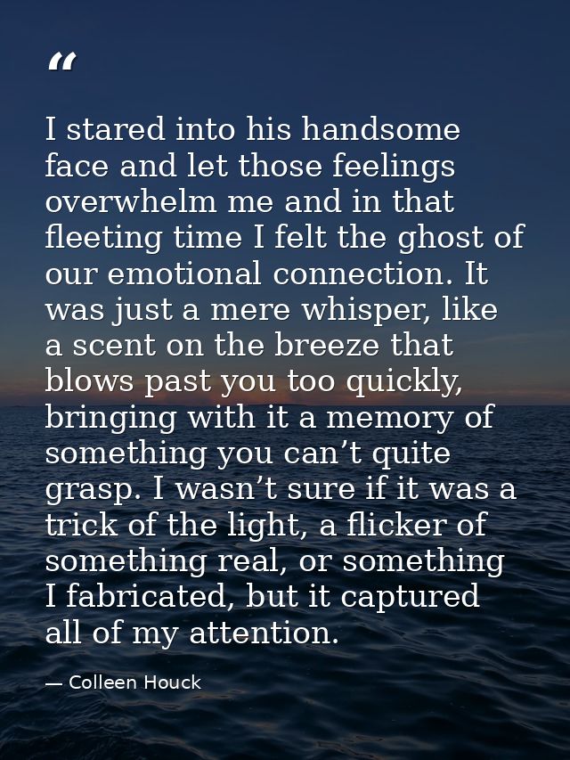I stared into his handsome face and let those feelings overwhelm me and in that fleeting time I felt the ghost of our em — Colleen Houck