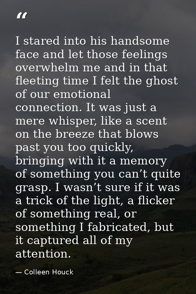 I stared into his handsome face and let those feelings overwhelm me and in that fleeting time I felt the ghost of our em — Colleen Houck