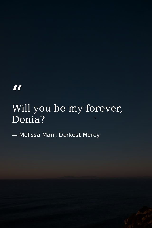 Will you be my forever, Donia? — Melissa Marr, Darkest Mercy