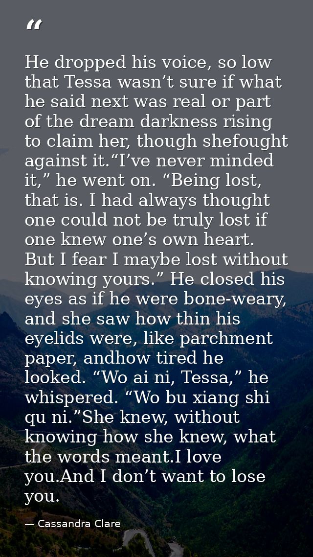 He dropped his voice, so low that Tessa wasn’t sure if what he said next was real or part of the dream darkness rising t — Cassandra Clare