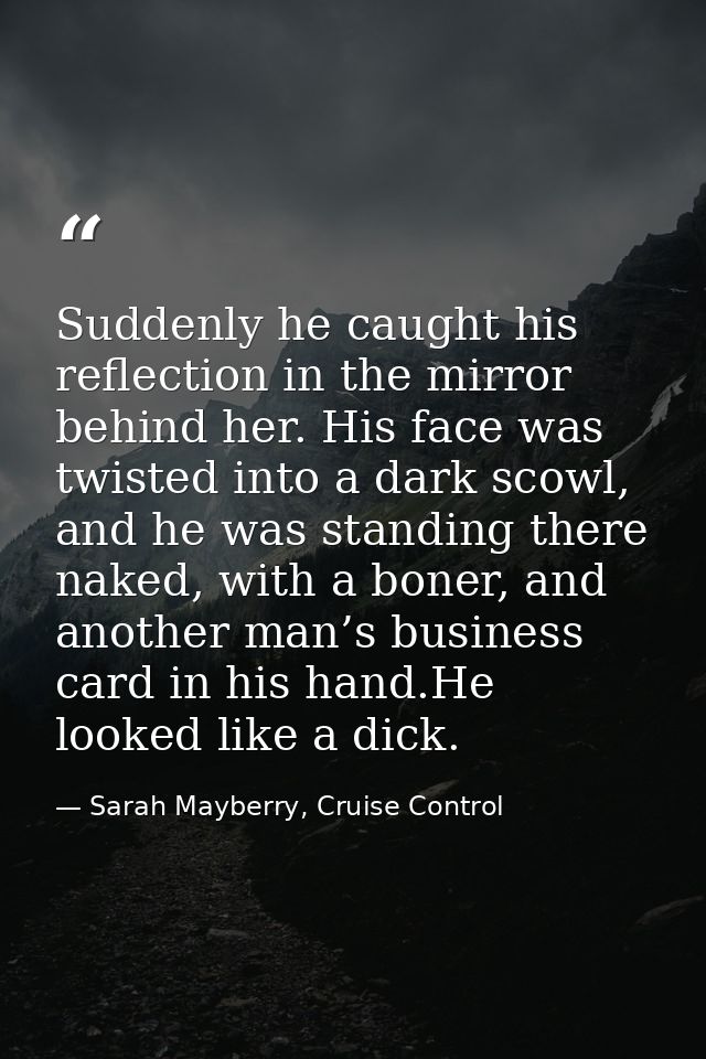 Suddenly he caught his reflection in the mirror behind her. His face was twisted into a dark scowl, and he was standing  — Sarah Mayberry, Cruise Control