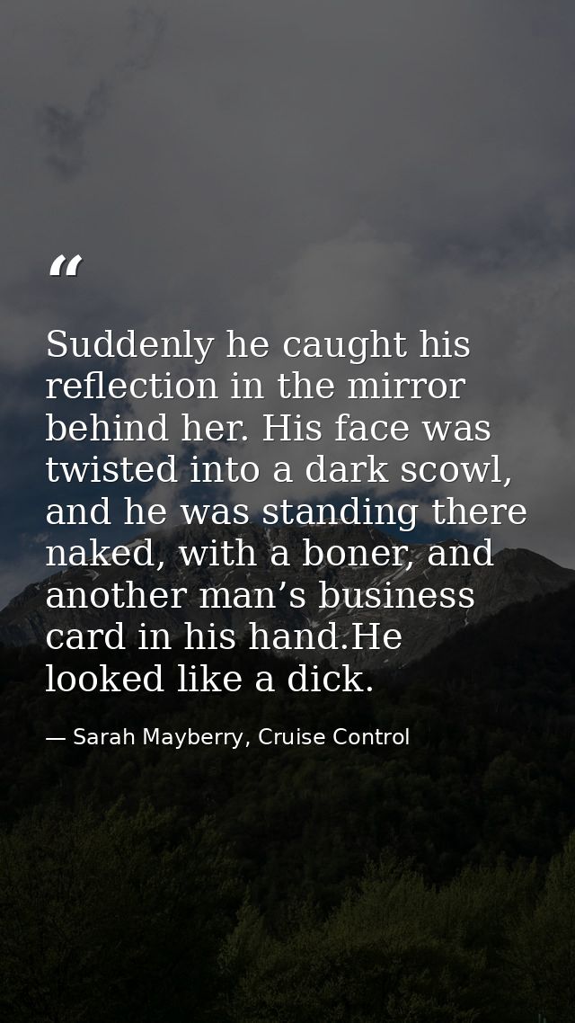 Suddenly he caught his reflection in the mirror behind her. His face was twisted into a dark scowl, and he was standing  — Sarah Mayberry, Cruise Control