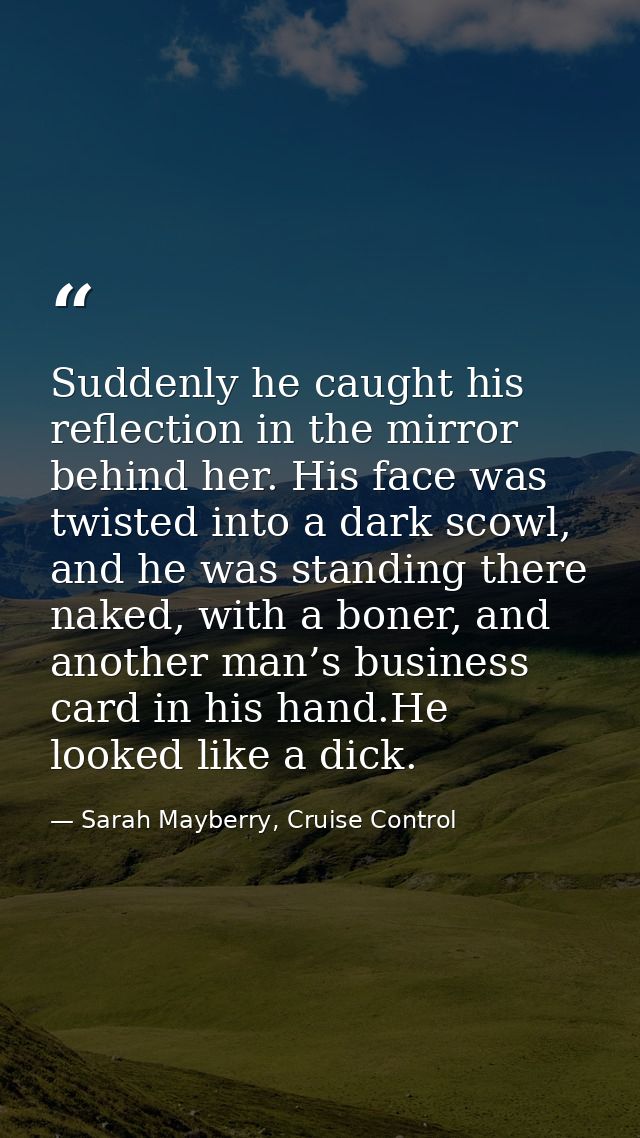 Suddenly he caught his reflection in the mirror behind her. His face was twisted into a dark scowl, and he was standing  — Sarah Mayberry, Cruise Control