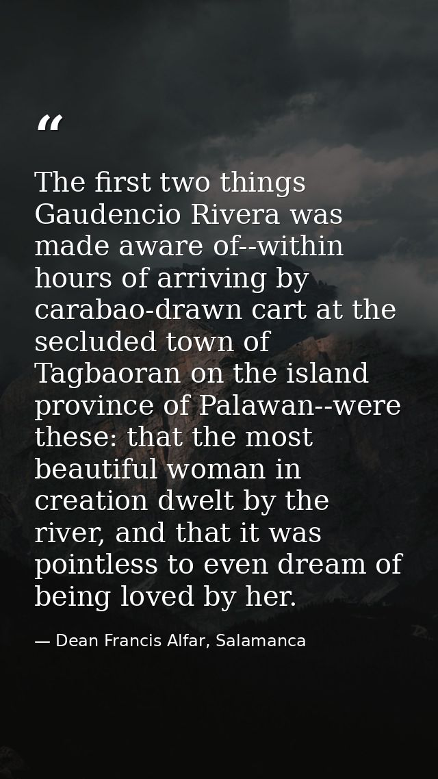 The first two things Gaudencio Rivera was made aware of--within hours of arriving by carabao-drawn cart at the secluded  — Dean Francis Alfar, Salamanca