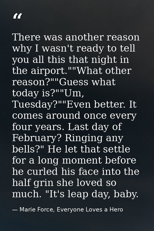 There was another reason why I wasn't ready to tell you all this that night in the airport.""What other reason?""Guess w — Marie Force, Everyone Loves a Hero