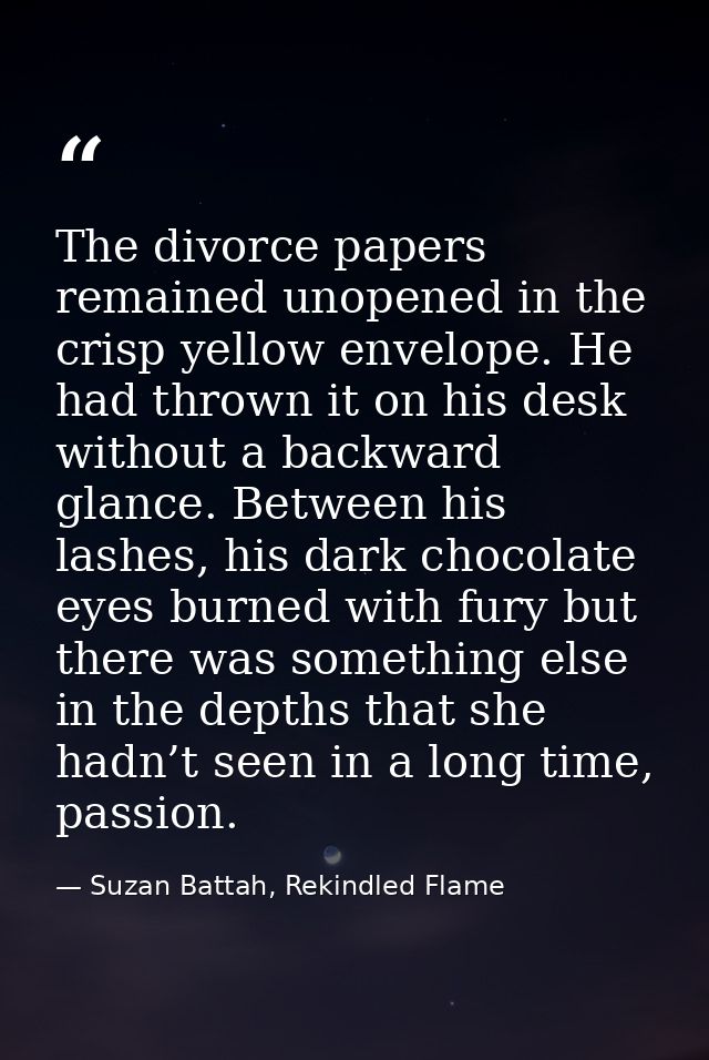 The divorce papers remained unopened in the crisp yellow envelope. He had thrown it on his desk without a backward glanc — Suzan Battah, Rekindled Flame