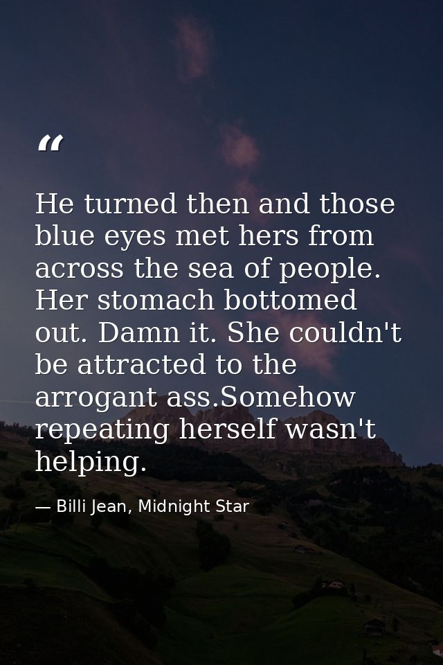 He turned then and those blue eyes met hers from across the sea of people. Her stomach bottomed out. Damn it. She couldn — Billi Jean, Midnight Star