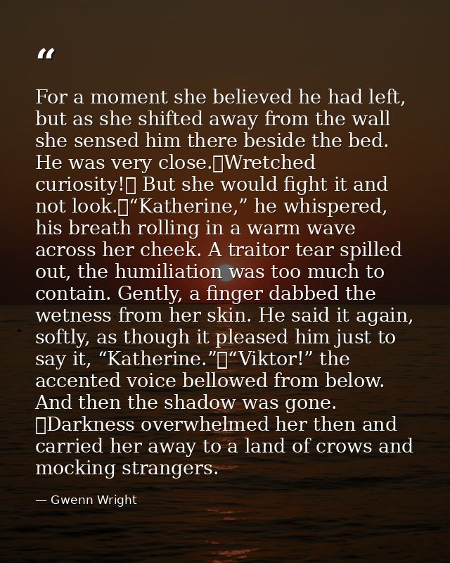 For a moment she believed he had left, but as she shifted away from the wall she sensed him there beside the bed. He was — Gwenn Wright