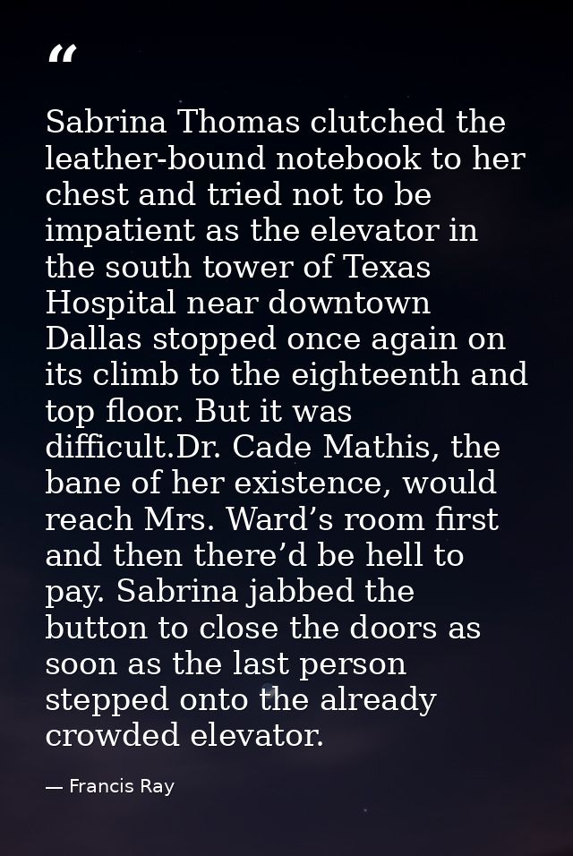Sabrina Thomas clutched the leather-bound notebook to her chest and tried not to be impatient as the elevator in the sou — Francis Ray