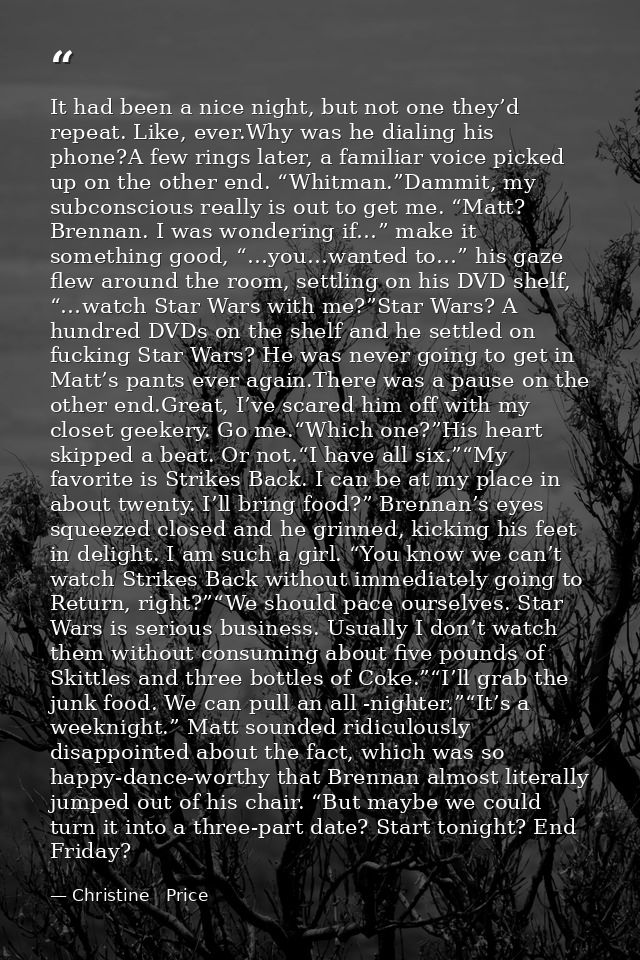 It had been a nice night, but not one they’d repeat. Like, ever.Why was he dialing his phone?A few rings later, a famili — Christine   Price