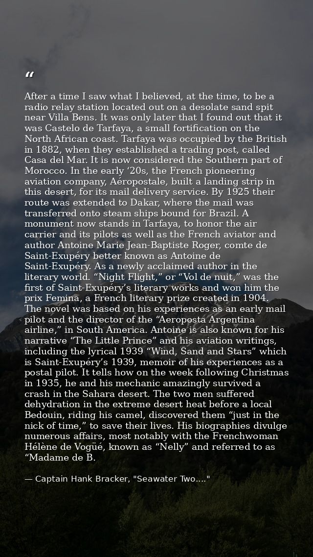 After a time I saw what I believed, at the time, to be a radio relay station located out on a desolate sand spit near Vi — Captain Hank Bracker, "Seawater Two...."
