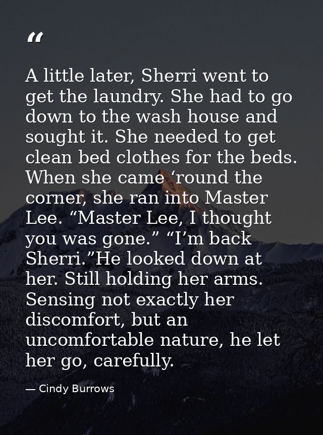 A little later, Sherri went to get the laundry. She had to go down to the wash house and sought it. She needed to get cl — Cindy Burrows
