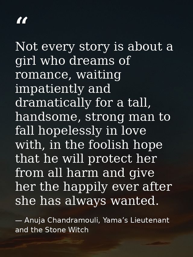 Not every story is about a girl who dreams of romance, waiting impatiently and dramatically for a tall, handsome, strong — Anuja Chandramouli, Yama’s Lieutenant and the Stone Witch
