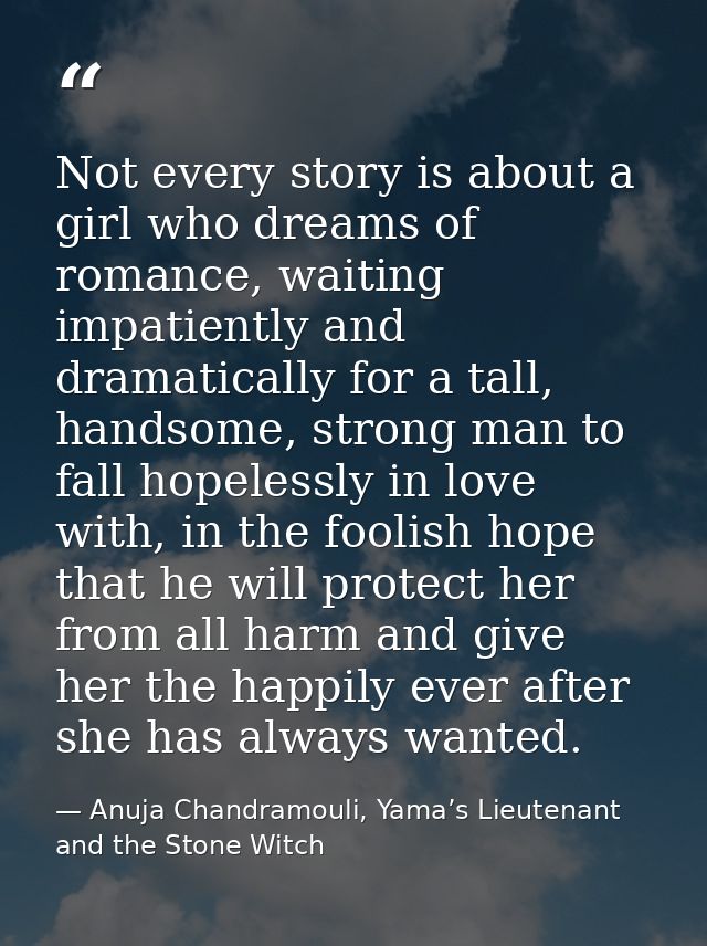 Not every story is about a girl who dreams of romance, waiting impatiently and dramatically for a tall, handsome, strong — Anuja Chandramouli, Yama’s Lieutenant and the Stone Witch