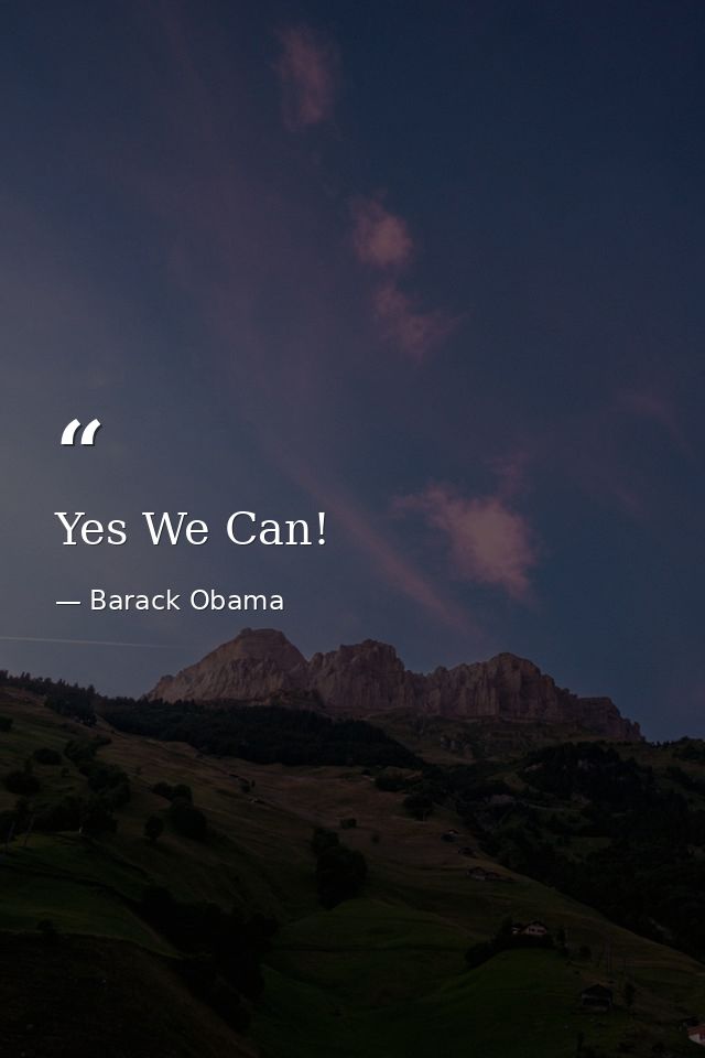 Yes We Can! — Barack Obama
