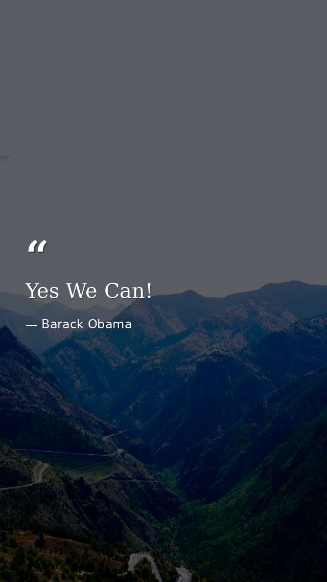 Yes We Can! — Barack Obama