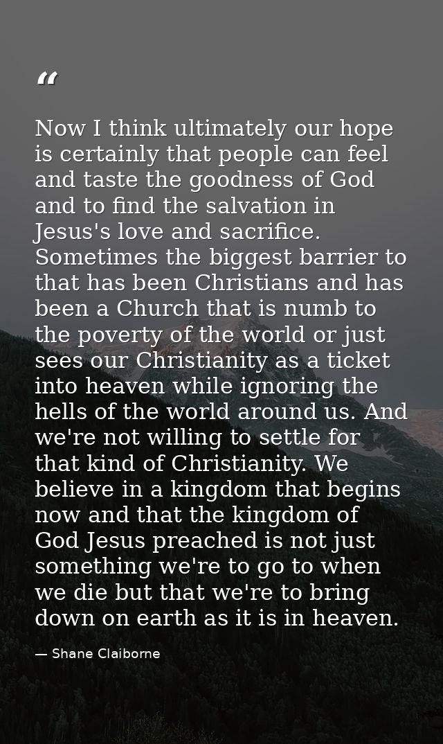 ‎Now I think ultimately our hope is certainly that people can feel and taste the goodness of God and to find the salvati — Shane Claiborne