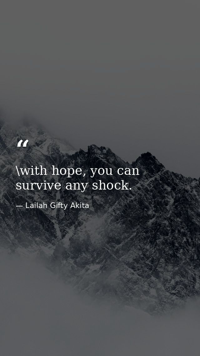 \with hope, you can survive any shock. — Lailah Gifty Akita