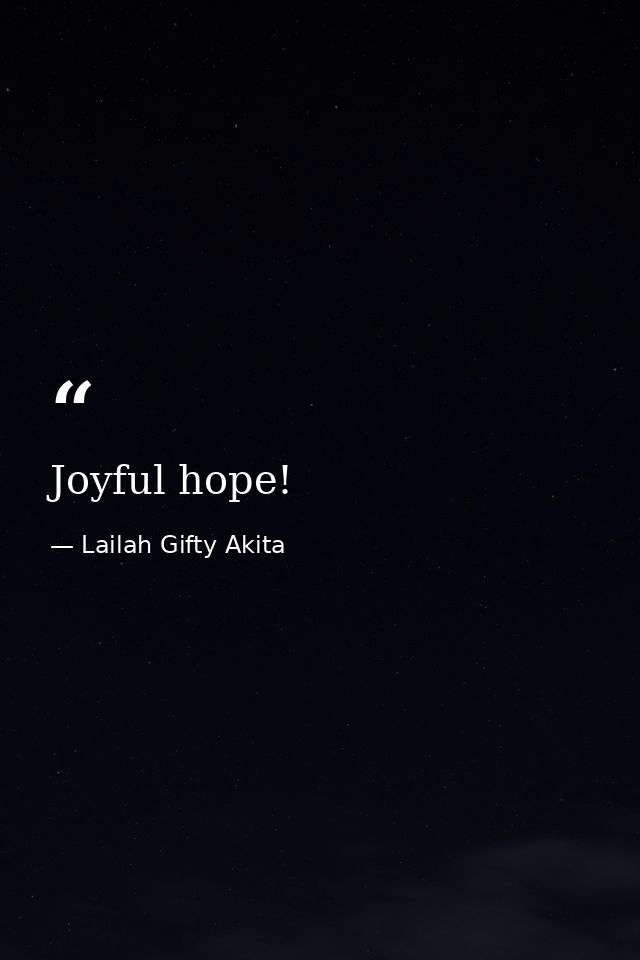 Joyful hope! — Lailah Gifty Akita