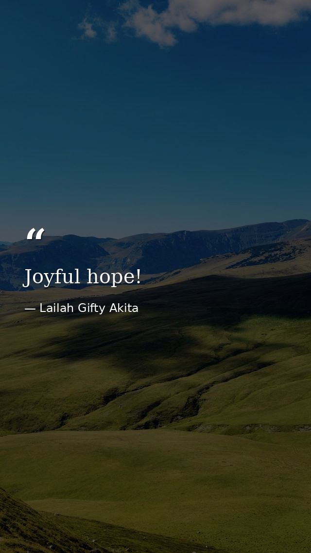 Joyful hope! — Lailah Gifty Akita
