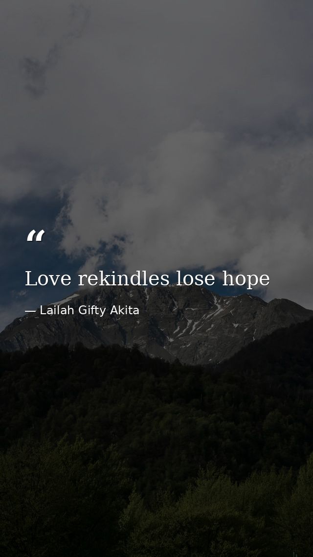 Love rekindles lose hope — Lailah Gifty Akita