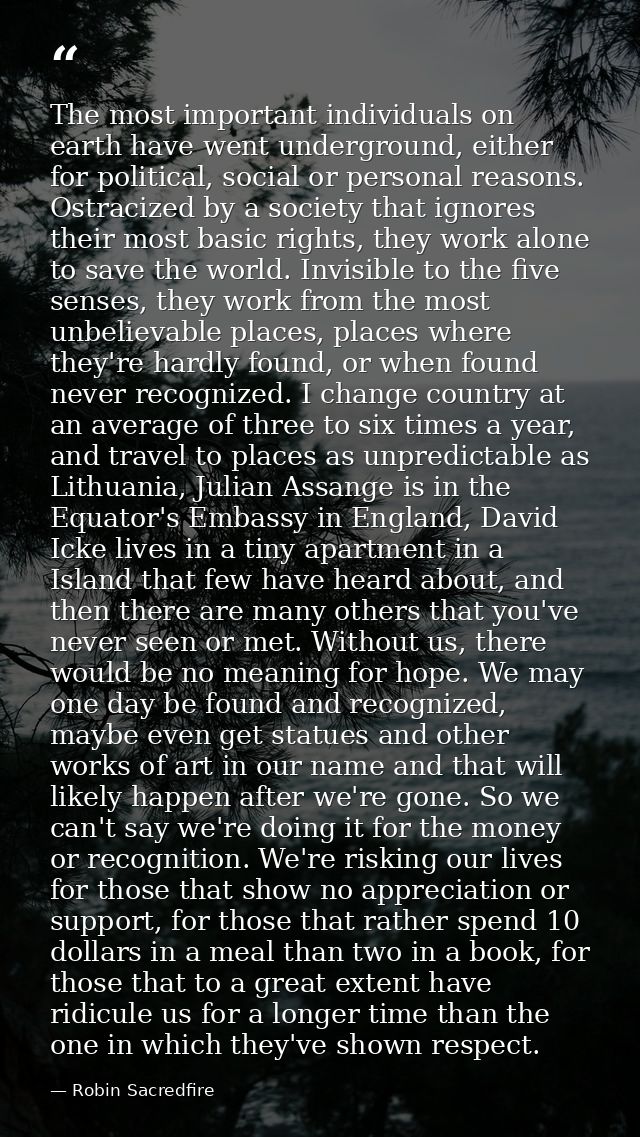 The most important individuals on earth have went underground, either for political, social or personal reasons. Ostraci — Robin Sacredfire