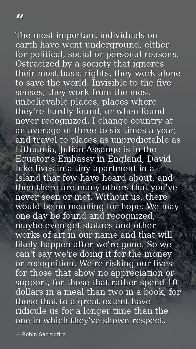 The most important individuals on earth have went underground, either for political, social or personal reasons. Ostraci — Robin Sacredfire