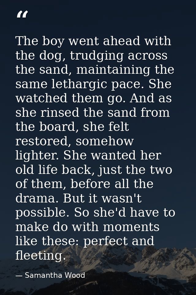 The boy went ahead with the dog, trudging across the sand, maintaining the same lethargic pace. She watched them go. And — Samantha Wood