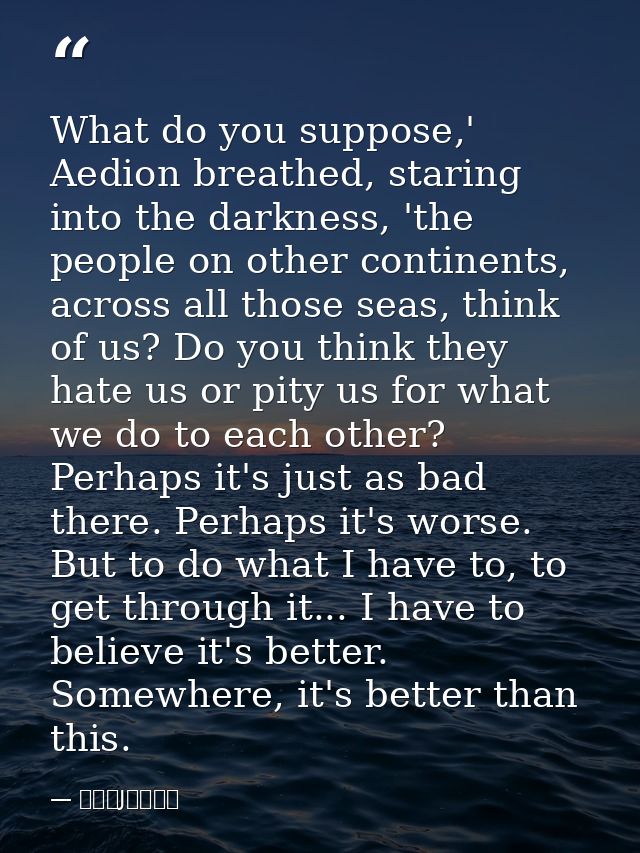 What do you suppose,' Aedion breathed, staring into the darkness, 'the people on other continents, across all those seas — サラ・J・マース