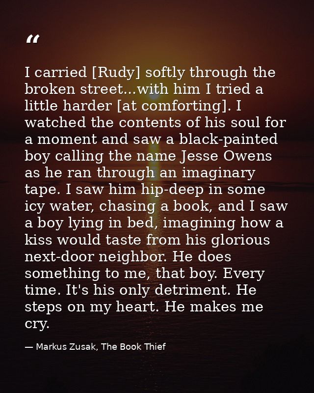I carried [Rudy] softly through the broken street...with him I tried a little harder [at comforting]. I watched the cont — Markus Zusak, The Book Thief