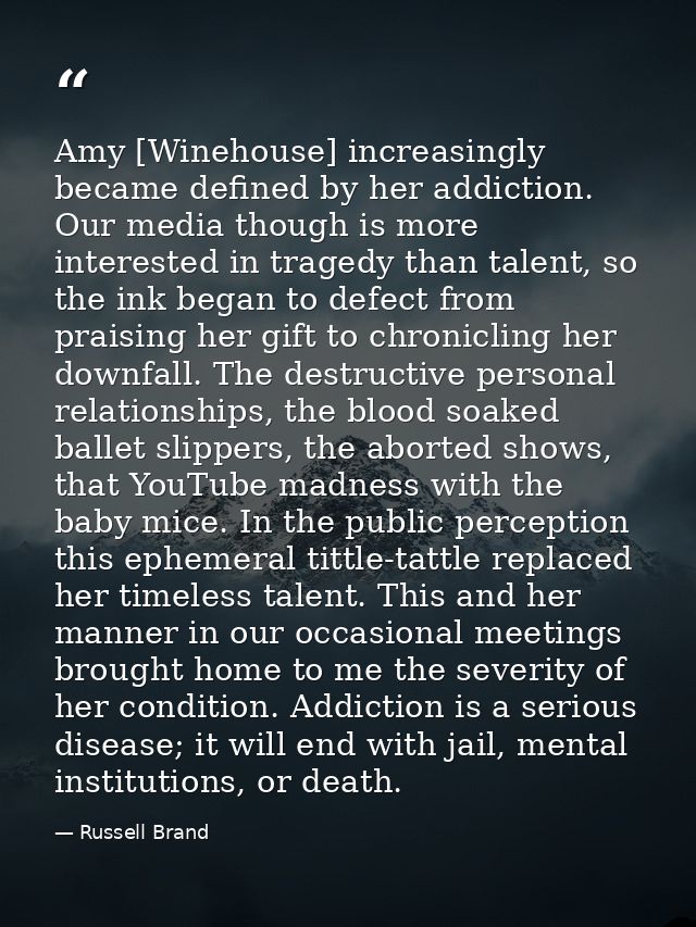 Amy [Winehouse] increasingly became defined by her addiction. Our media though is more interested in tragedy than talent — Russell Brand