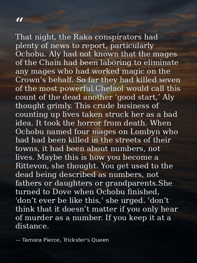 That night, the Raka conspirators had plenty of news to report, particularly Ochobu. Aly had not known that the mages of — Tamora Pierce, Trickster's Queen