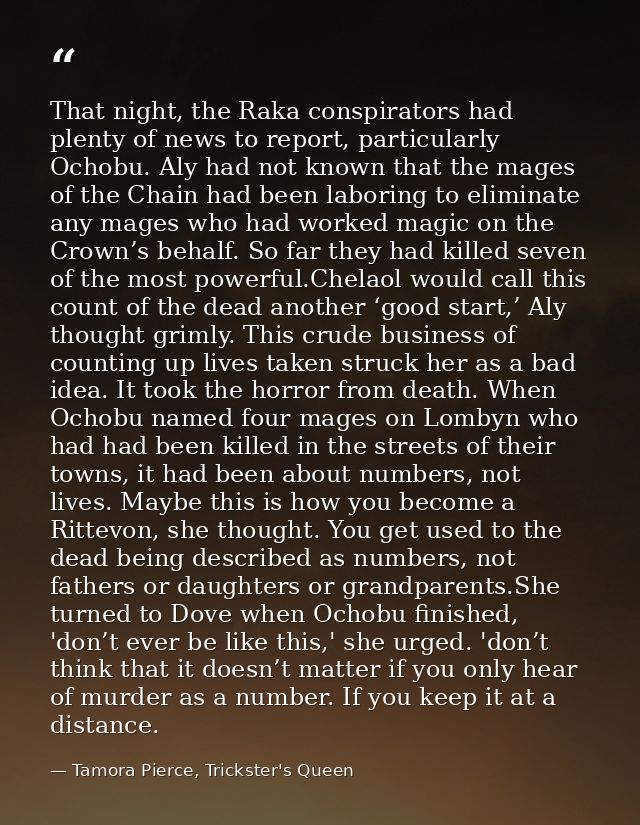 That night, the Raka conspirators had plenty of news to report, particularly Ochobu. Aly had not known that the mages of — Tamora Pierce, Trickster's Queen