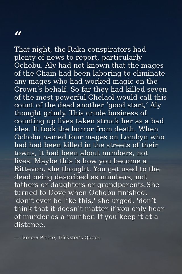 That night, the Raka conspirators had plenty of news to report, particularly Ochobu. Aly had not known that the mages of — Tamora Pierce, Trickster's Queen