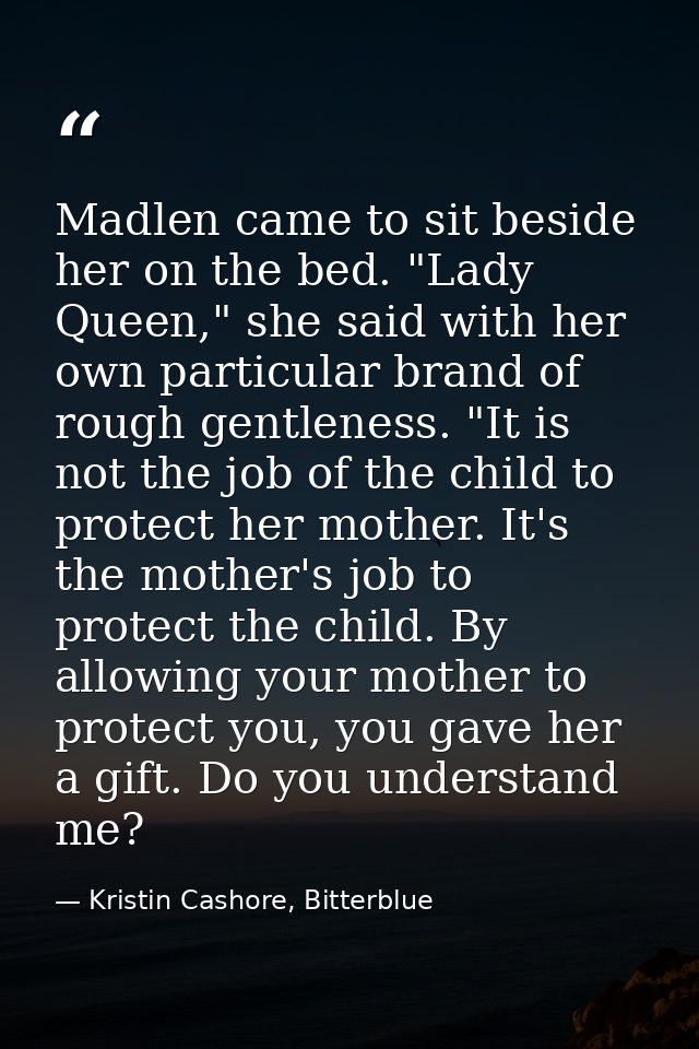 Madlen came to sit beside her on the bed. "Lady Queen," she said with her own particular brand of rough gentleness. "It  — Kristin Cashore, Bitterblue