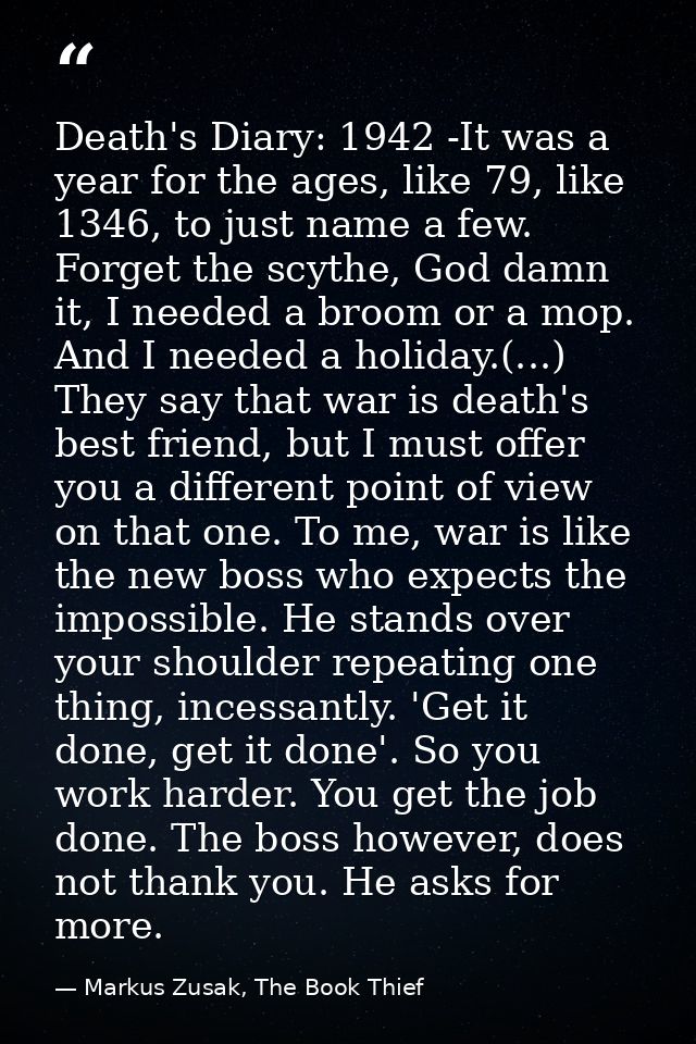Death's Diary: 1942 -It was a year for the ages, like 79, like 1346, to just name a few. Forget the scythe, God damn it, — Markus Zusak, The Book Thief
