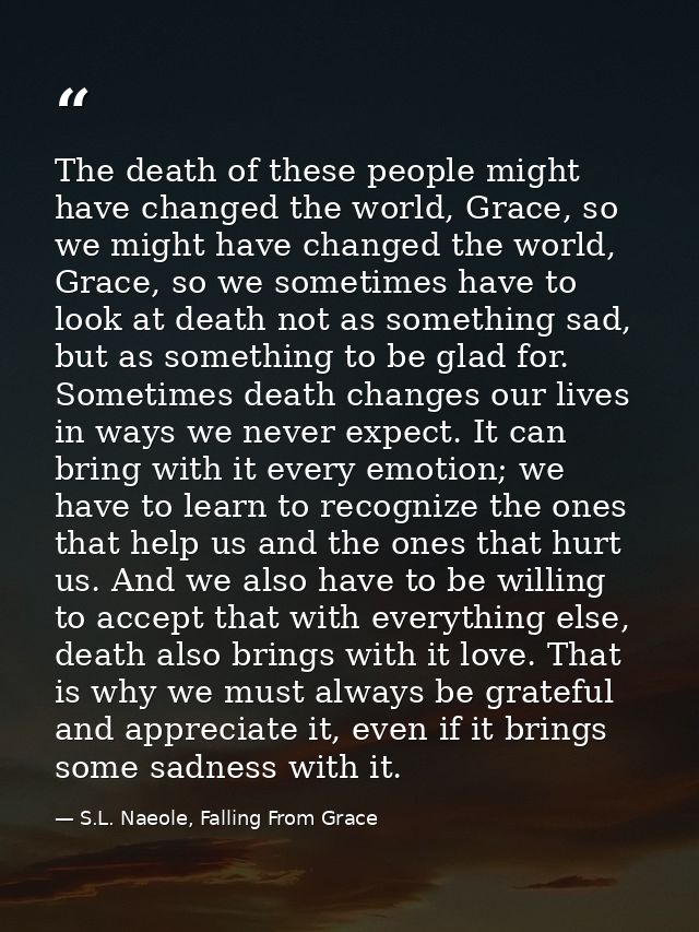 The death of these people might have changed the world, Grace, so we might have changed the world, Grace, so we sometime — S.L. Naeole, Falling From Grace