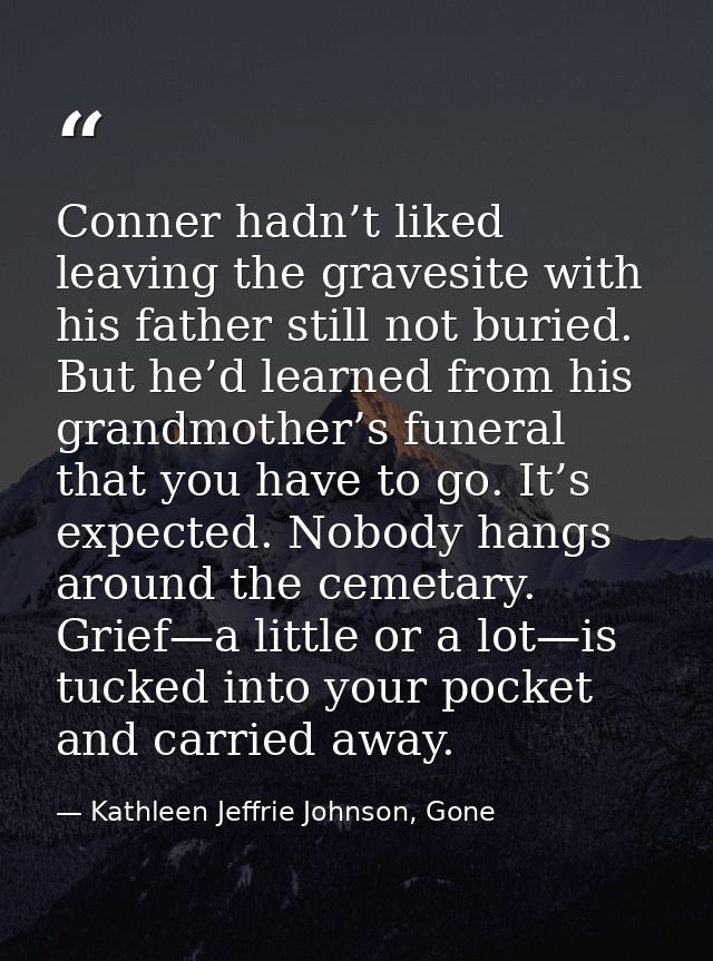 Conner hadn’t liked leaving the gravesite with his father still not buried. But he’d learned from his grandmother’s fune — Kathleen Jeffrie Johnson, Gone